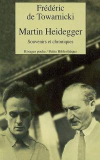 Martin Heidegger, souvenirs et chroniques