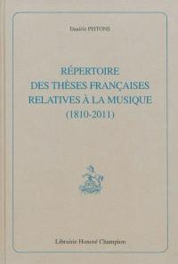 Répertoire des thèses françaises relatives à la musique (1810-2011)