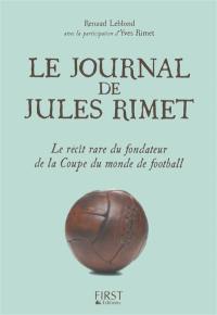 Le journal de Jules Rimet : le récit rare du fondateur de la Coupe du monde de football