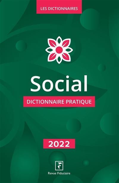 Social : dictionnaire pratique : 2022