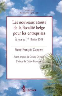 Les nouveaux atouts de la fiscalité belge pour les entreprises : à jour au 1er février 2008