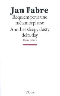 Requiem pour une métamorphose. Another sleepy dusty delta day