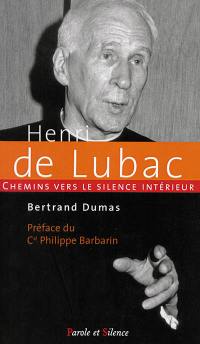 Chemins vers le silence intérieur avec Henri de Lubac, spirituel et théologien
