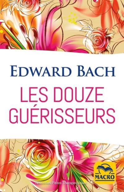 Les douze guérisseurs : les dosages des préparations avec les fleurs de Bach