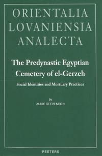The predynastic Egyptian cemetery of el-Gerzeh : social identities and mortuary practices