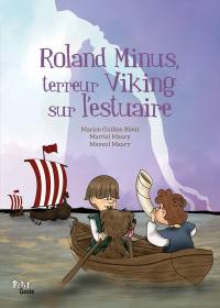 Roland Minus, terreur viking sur l'estuaire