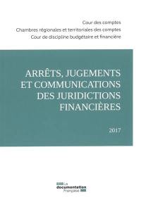 Arrêts, jugements et communications des juridictions financières : 2017