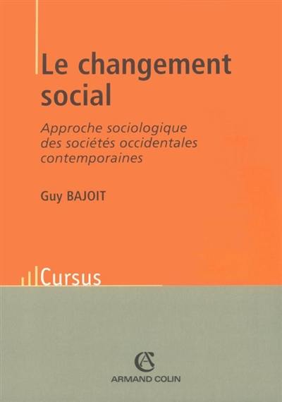 Le changement social : approche sociologique des sociétés occidentales contemporaines