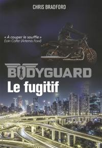 Bodyguard. Vol. 6. Le fugitif