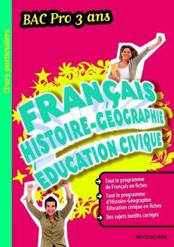 Français, histoire géographie, éducation civique : bac pro 3 ans