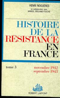 Histoire de la Résistance en France. Vol. 3. Novembre 1942-septembre 1943