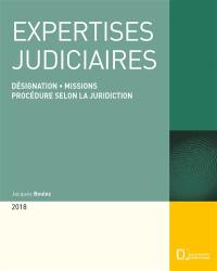 Expertises judiciaires 2018 : désignation, missions, procédure selon la juridiction