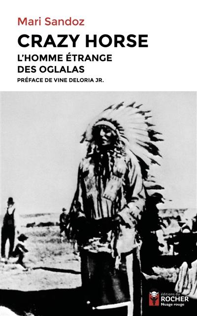 Crazy Horse : l'homme étrange des Oglalas