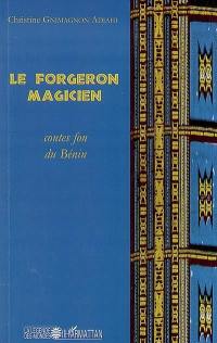 Le forgeron magicien : contes fon du Bénin