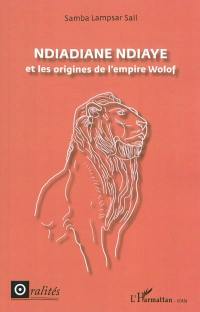 Ndiadiane Ndiaye et les origines de l'Empire wolof