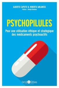 Psychopilules : pour une utilisation éthique et stratégique des médicaments psychoactifs