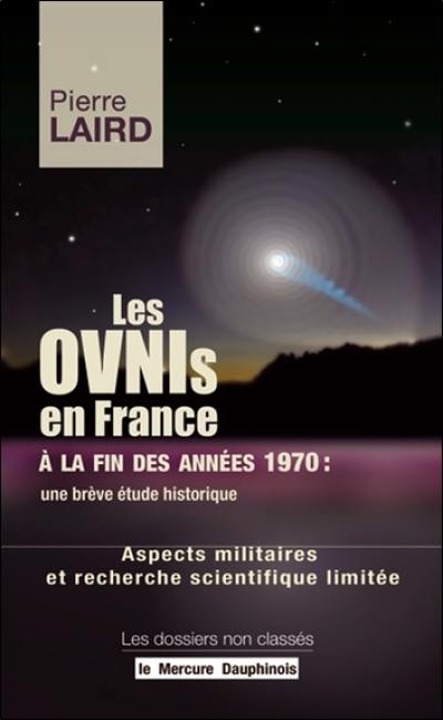 Les ovnis en France à la fin des années 1970 : une brève étude historique. Vol. 2. Aspects militaires et recherche scientifique limitée