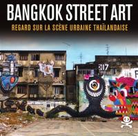 Bangkok street art : regard sur la scène urbaine thaïlandaise
