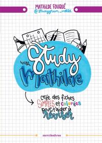 Study with Mathilde : crée tes fiches simples et colorées pour t'aider à réviser