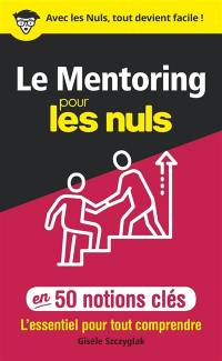 Le mentoring pour les nuls en 50 notions clés : l'essentiel pour tout comprendre