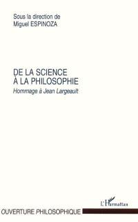 De la science à la philosophie : hommage à Jean Largeault