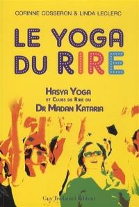Le yoga du rire : Hasya yoga et clubs de rire du Dr Madan Kataria