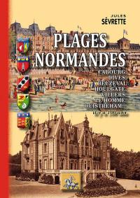 Plages normandes : Cabourg, Dives, Beuzeval-Houlgate, Villers, Le Homme, Ouistreham : ... il y a 100 ans