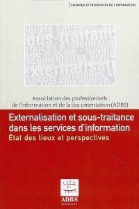 Externalisation et sous-traitance dans les services d'information : état des lieux et perspectives