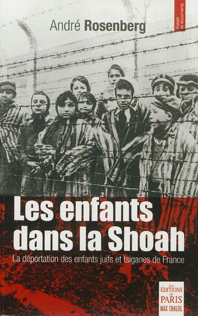 Les enfants dans la Shoah : la déportation des enfants juifs et tsiganes de France