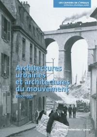 Architectures urbaines et architectures du mouvement : 1800-1950