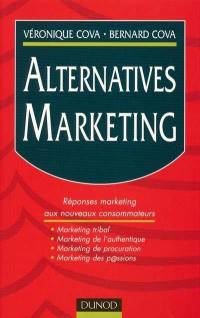 Alternatives marketing : réponses marketing aux évolutions récentes des consommateurs