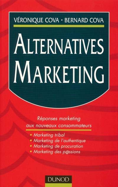 Alternatives marketing : réponses marketing aux évolutions récentes des consommateurs