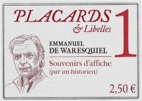 Placards & libelles. Vol. 1. Souvenirs d'affiche (par un historien)