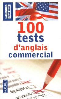 100 tests d'anglais commercial : pour contrôler et améliorer votre anglais commercial GB-US