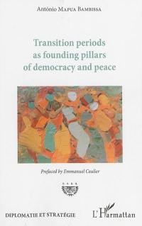 Transition periods as founding pillars of democracy and peace