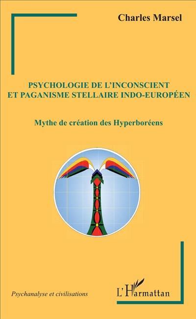 Psychologie de l'inconscient et paganisme stellaire indo-européen : le mythe de création des Hyperboréens