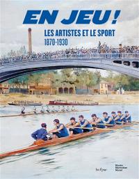 En jeu ! : les artistes et le sport (1870-1930) : exposition, Paris, Musée Marmottan Monet, du 4 avril au 1er septembre 2024