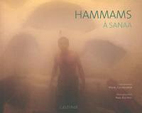 Hammams à Sanaa : culture, architecture, histoire et société