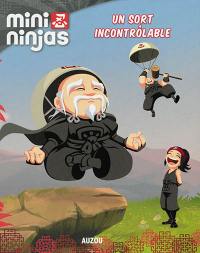 Mini ninjas. Vol. 8. Un sort incontrôlable