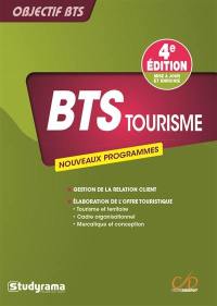 BTS tourisme : nouveaux programmes : gestion de la relation client, élaboration de l'offre touristique, tourisme et territoire, cadre organisationnel, mercatique et conception