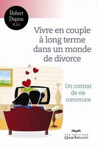 Vivre en couple à long terme dans un monde de divorce : contrat de vie commune
