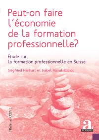 Peut-on faire l'économie de la formation professionnelle ? : étude sur la formation professionnelle en Suisse