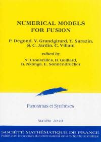 Panoramas et synthèses, n° 39-40. Numerical models for fusion