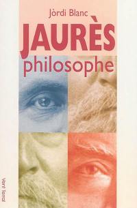 Jaurès philosophe : résumé de thèse et propos de soutenance