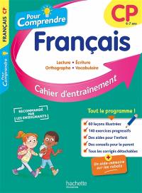 Pour comprendre, français CP, 6-7 ans : lecture, écriture, orthographe, vocabulaire : cahier d'entraînement