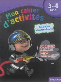 Mon cahier d'activités, 3-4 ans : pompier : des activités et des jeux pour la petite section