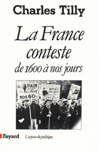 La France conteste : de 1600 à nos jours