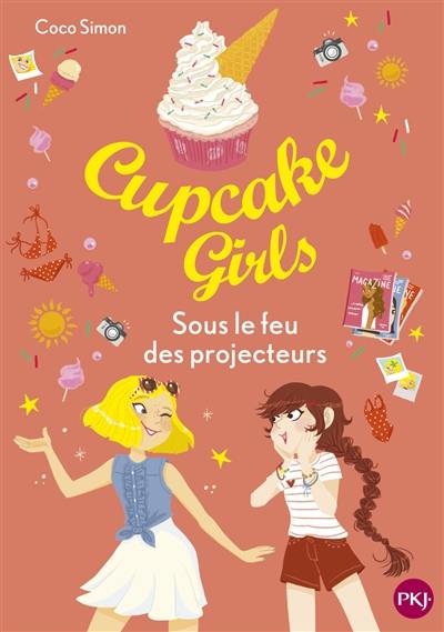 Cupcake girls. Vol. 31. Sous le feu des projecteurs