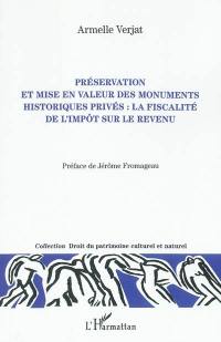 Préservation et mise en valeur des monuments historiques privés : la fiscalité de l'impôt sur le revenu