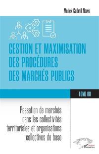 Gestion et maximisation des procédures des marchés publics. Vol. 8. Passation de marchés dans les collectivités territoriales et organisations collectives de base